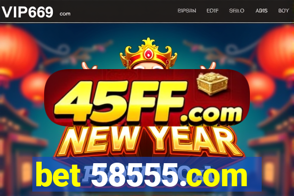 bet 58555.com
